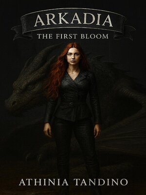 cover image of Arkadia, the Age of First Bloom